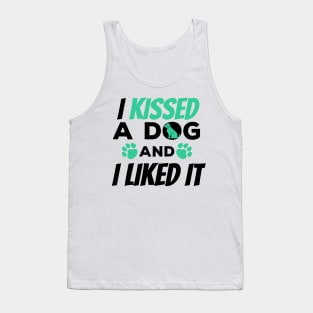 I Kissed a Dog And I Liked It Cute & Funny Owner Tank Top